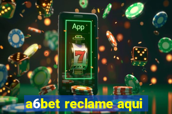 a6bet reclame aqui